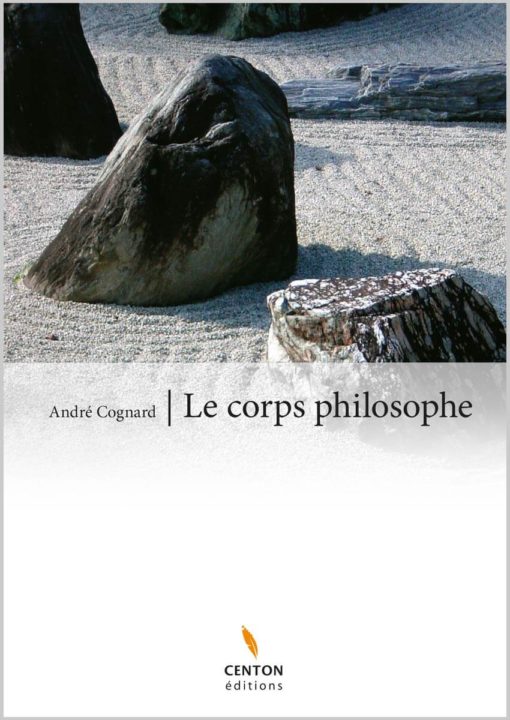 Le corps philosophe André Cognard