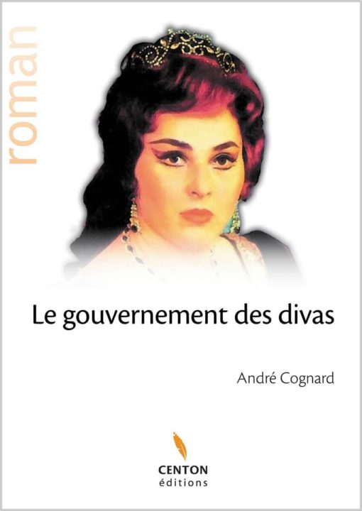 Le gouvernement des divas André Cognard