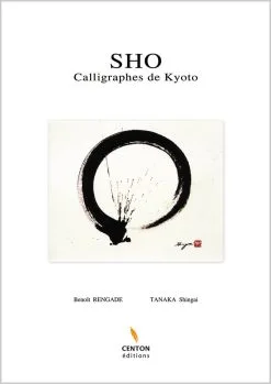 Sho - Calligraphes de Kyoto - Shingai Tanaka