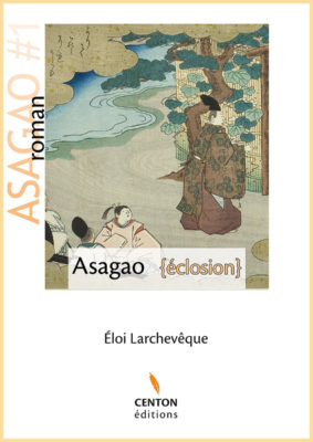 Asagao - Éclosion Eloi Larchevêque